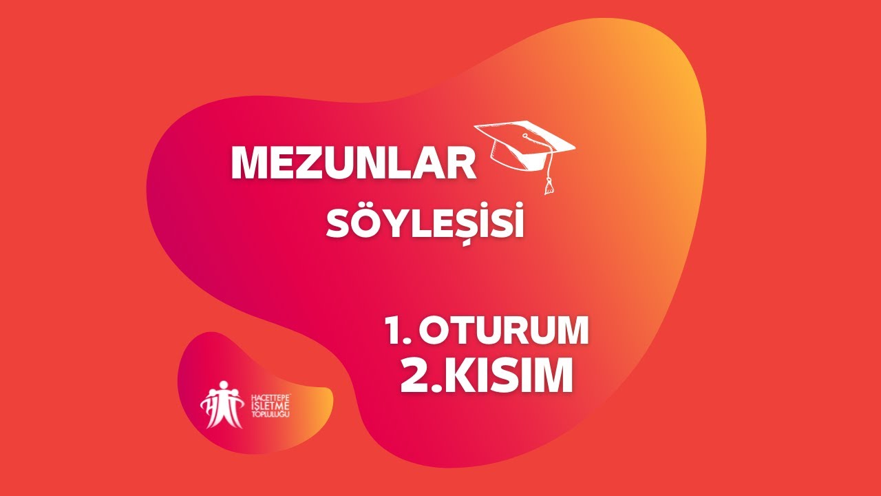 MEZUNLAR SÖYLEŞİSİ 1.OTURUM 2.KISIM -   PATRİA BANK, PROBO ASSURANCE, REKABET KURUMU