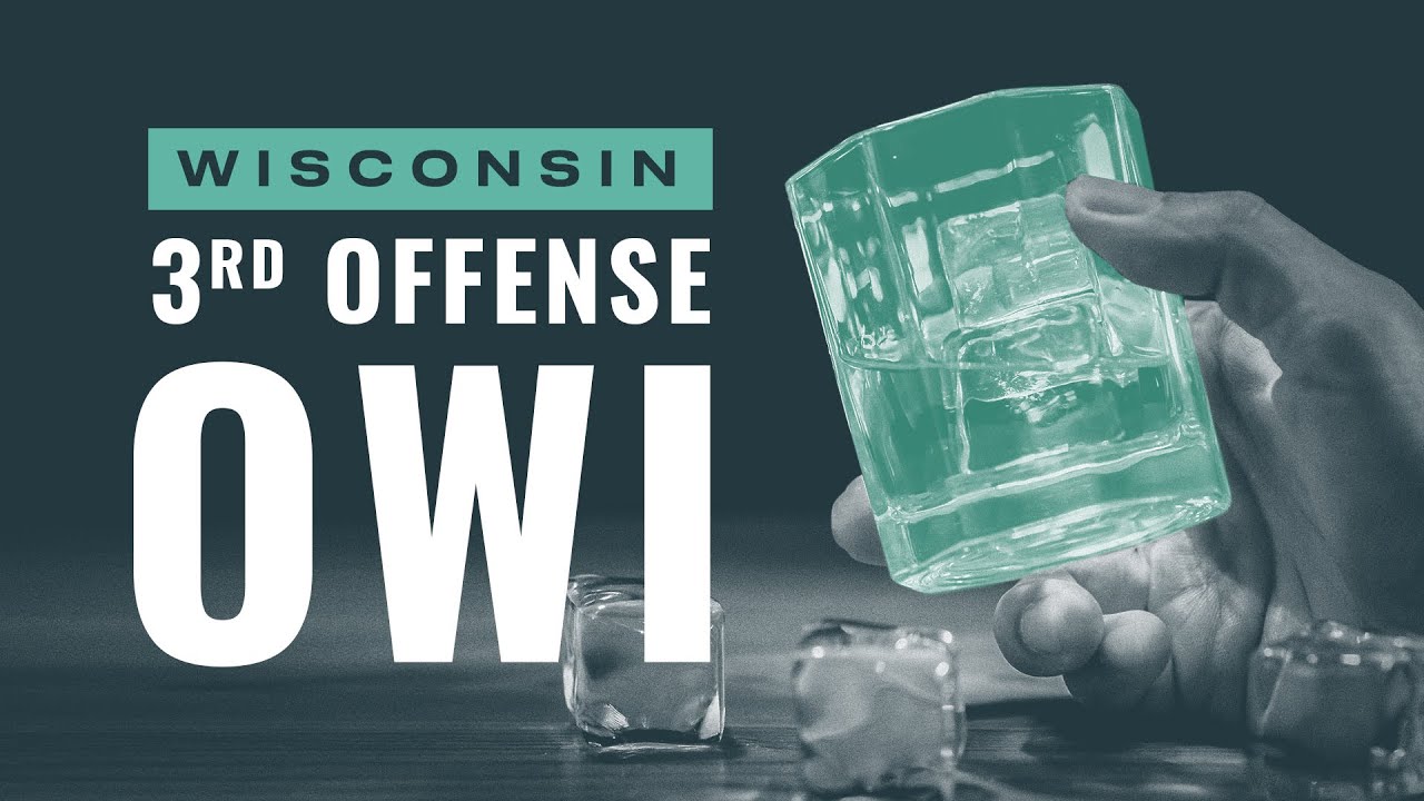 Wisconsin’s 3rd Offense OWI Consequences