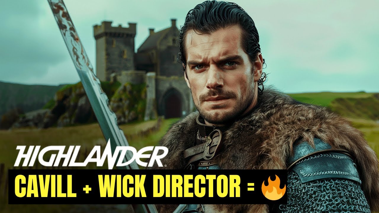 Henry Cavill + John Wick Director = The Ultimate Highlander Reboot!
