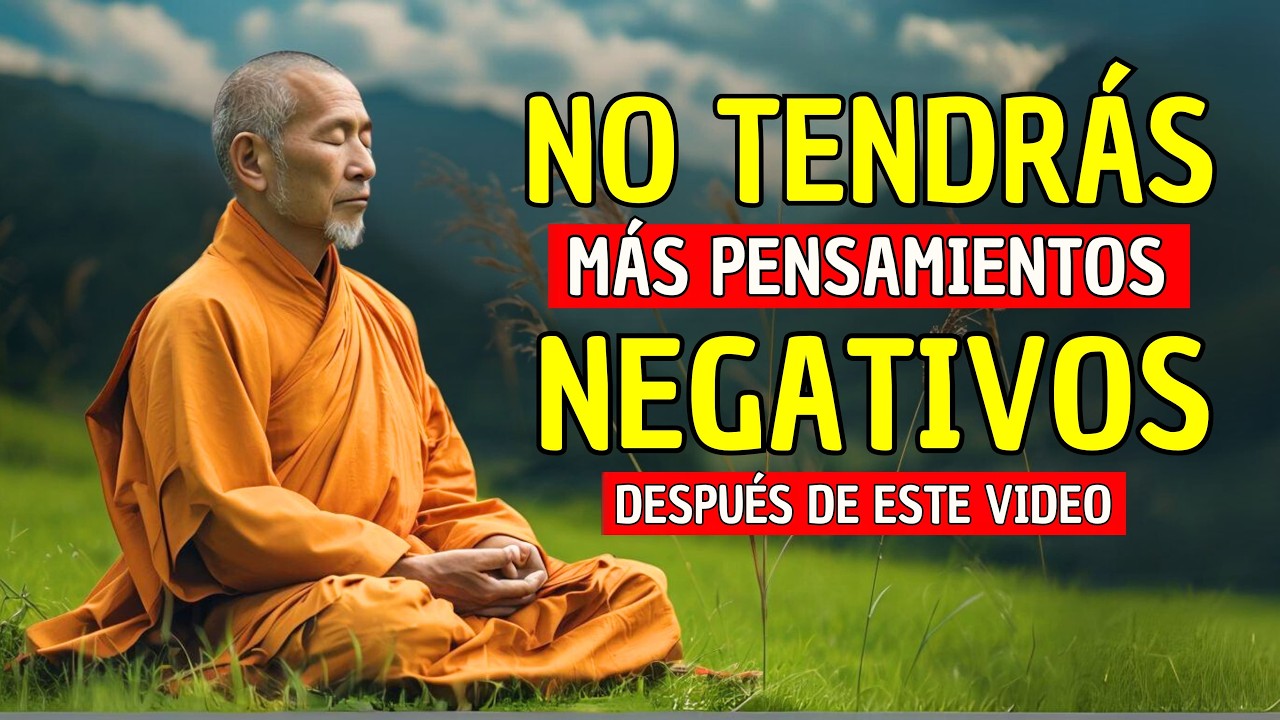LIBÉRATE DE LOS PENSAMIENTOS NEGATIVOS PARA SIEMPRE CON ESTE VIDEO | Sabiduría Budista