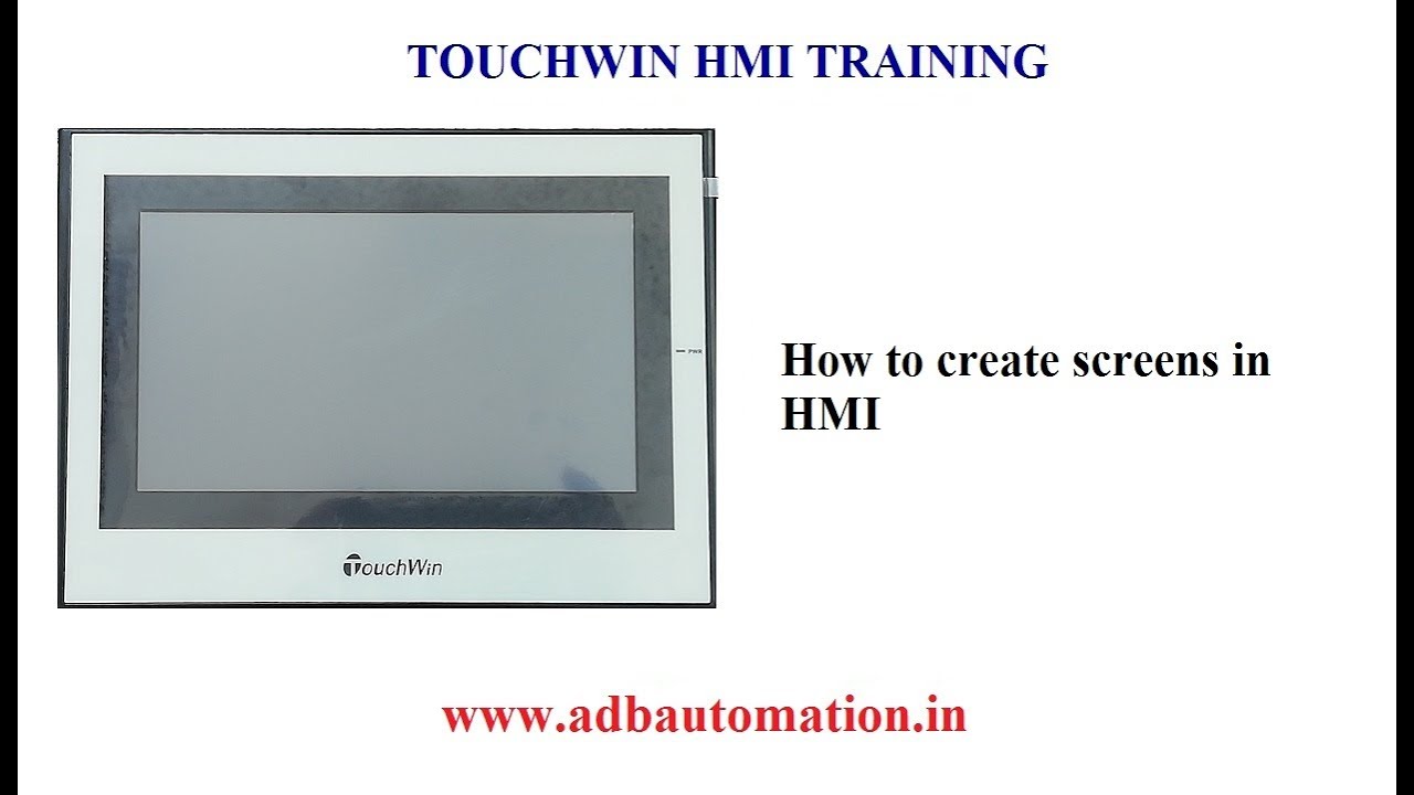 TOUCHWIN HMI TRAINING- PART-3 - SCREENS CREATION IN HMI