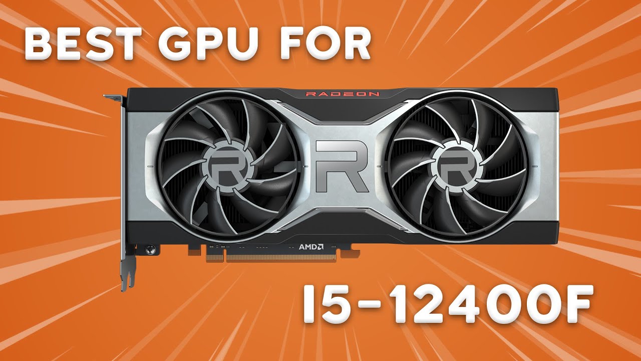 Best GPU for i5-12400F | Best GPU for i5 12th Gen