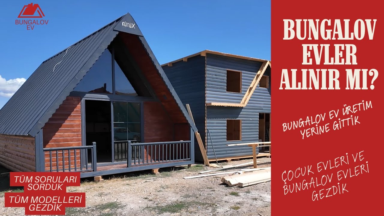 Bungalov Evleri Gezdik | Bungalov Ev Alınır mı? | 2024 Bungalov Ev Fiyatları | Bungalov ve &Ccedil;ocuk Evi