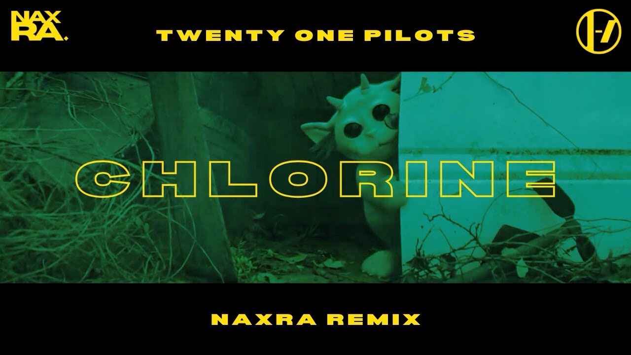 Twenty One Pilots - Chlorine (Naxra Remix)