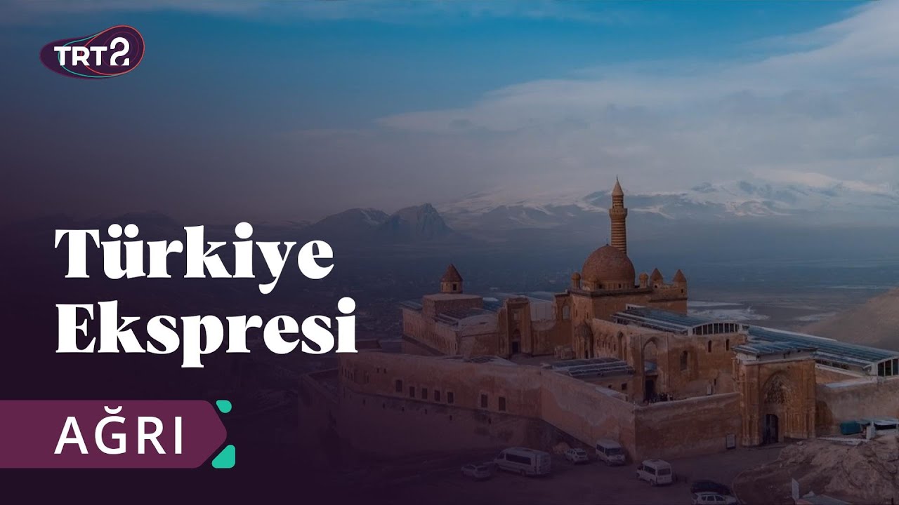 Türkiye Ekspresi | 3. Bölüm | Ağrı @trt2