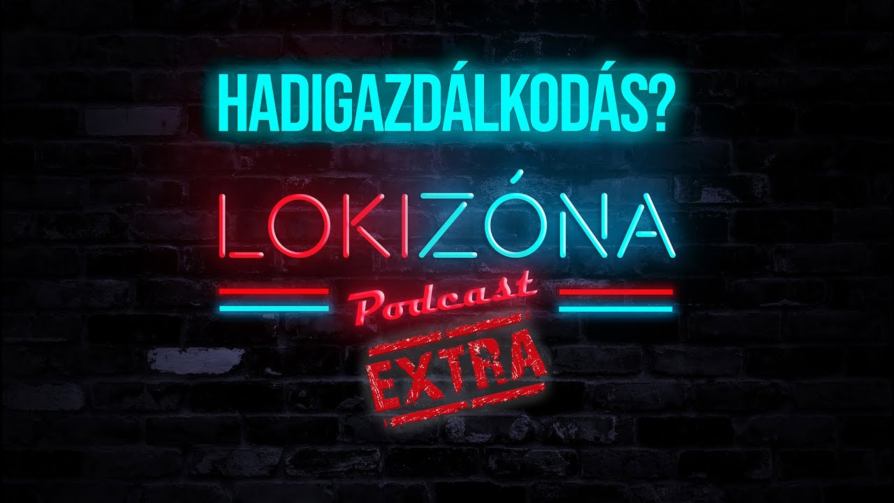LokiZóna Extra - Hadigazdálkodás? / Vendég: Gulácsi Bence