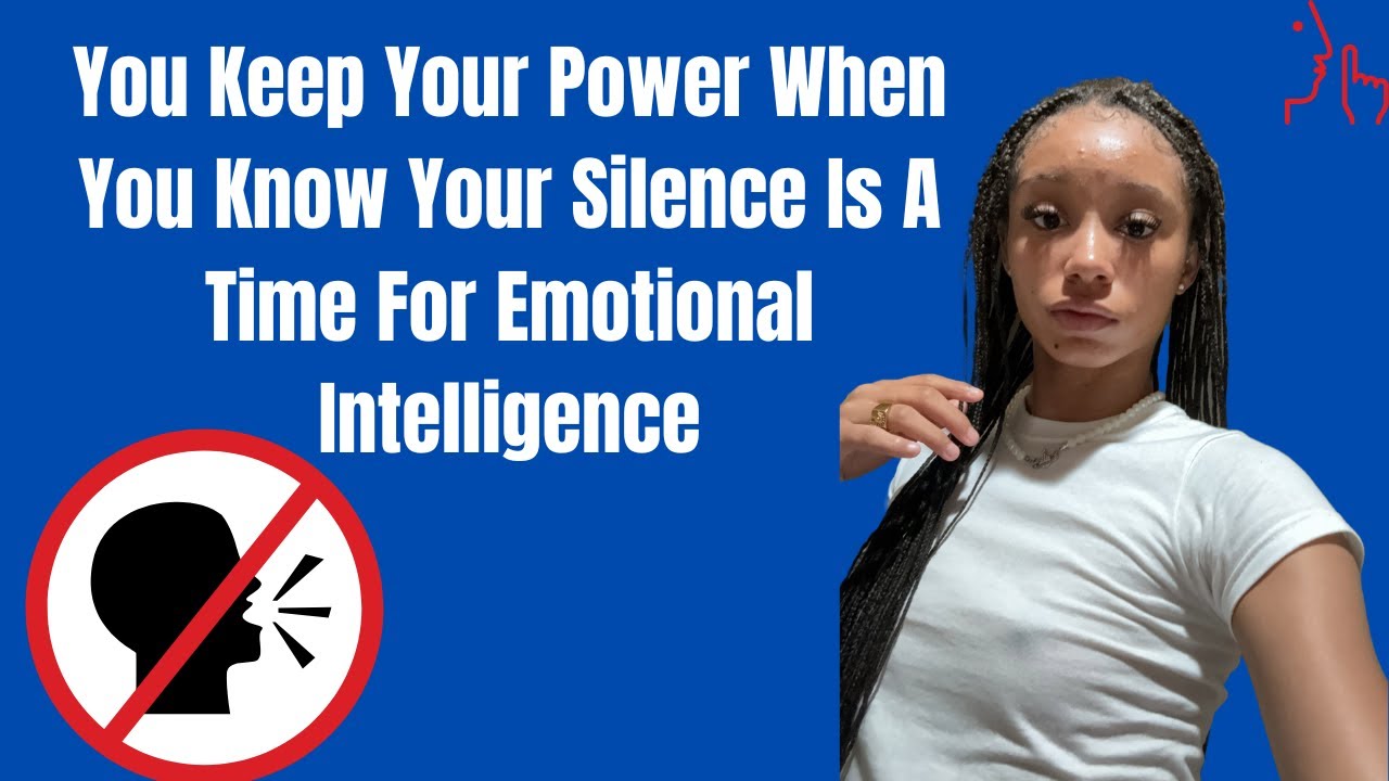 How Chosen Ones Silence is Emotional Intelligence