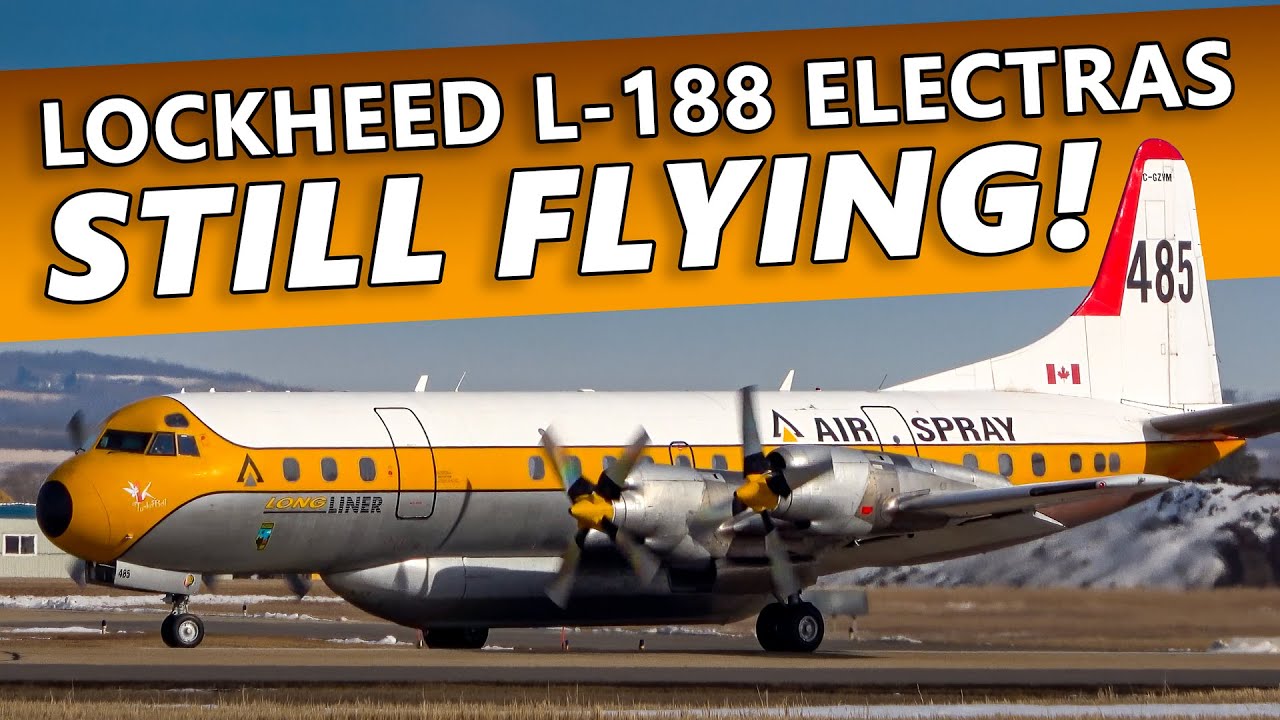 RARE LOCKHEED ELECTRAS STILL FLYING! Air Spray L-188s at Red Deer Regional Airport