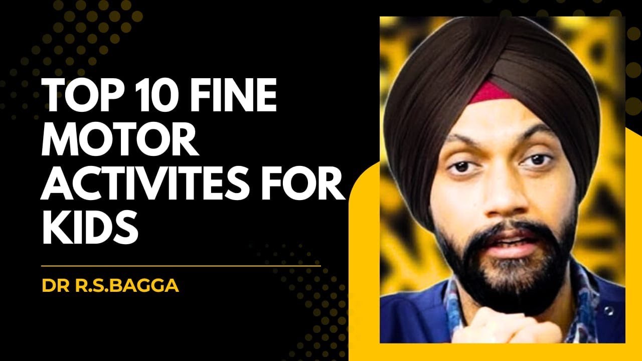 Top 10 fine motor activities for kids by ll Dr R.S. Bagga ll paediatric occupational therapist
