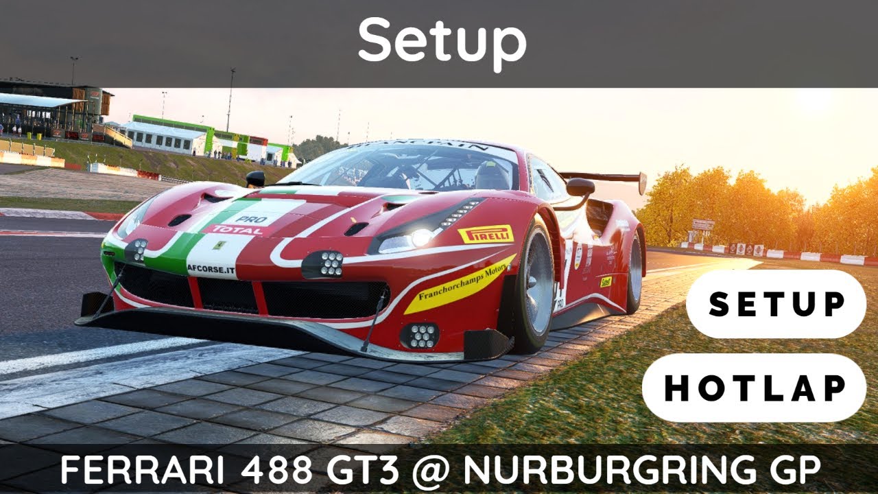 ACC: Ferrari 488 GT3 @ Nurburgring [Setup walkthrough + Hotlap]