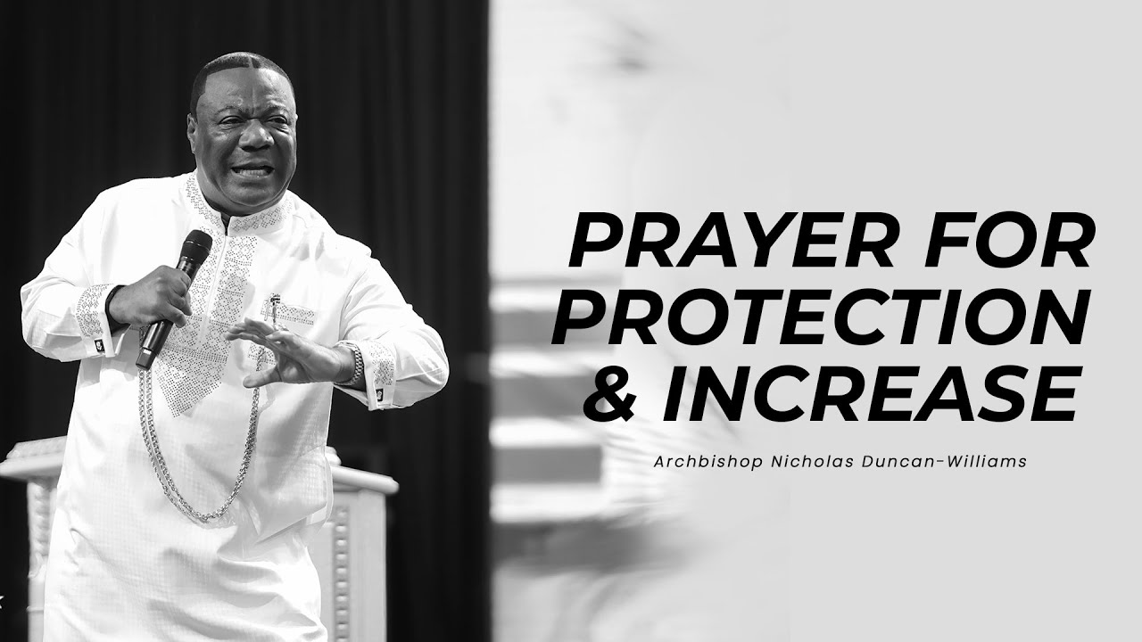 Prayer For Protection And Increase | Archbishop Duncan-Williams