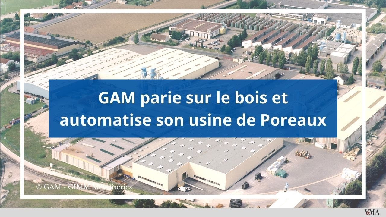GAM parie sur le bois et automatise son usine de Poreaux