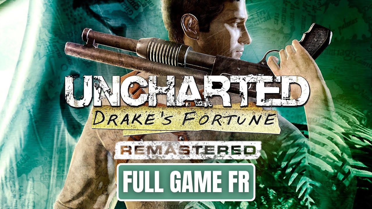 Uncharted: Drake's Fortune Remastered - Jeu Complet | Full Game FR Walkthrough (No Commentary)