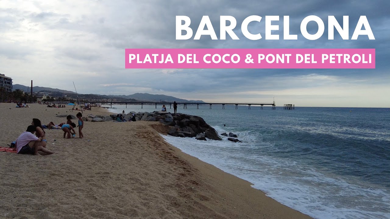Barcelona Beach Walk 2023 - Platja del Coco & Pont del Petroli / SPAIN