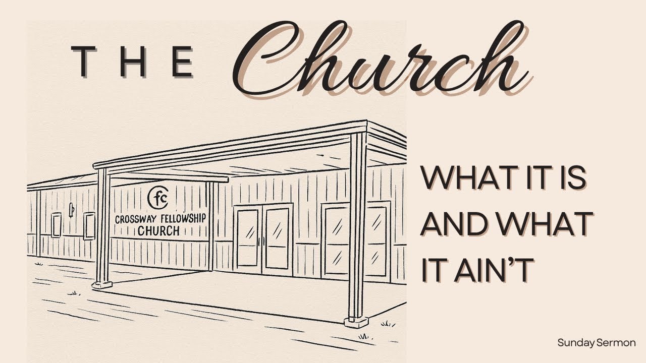 The Church: What It Is and What It Ain’t