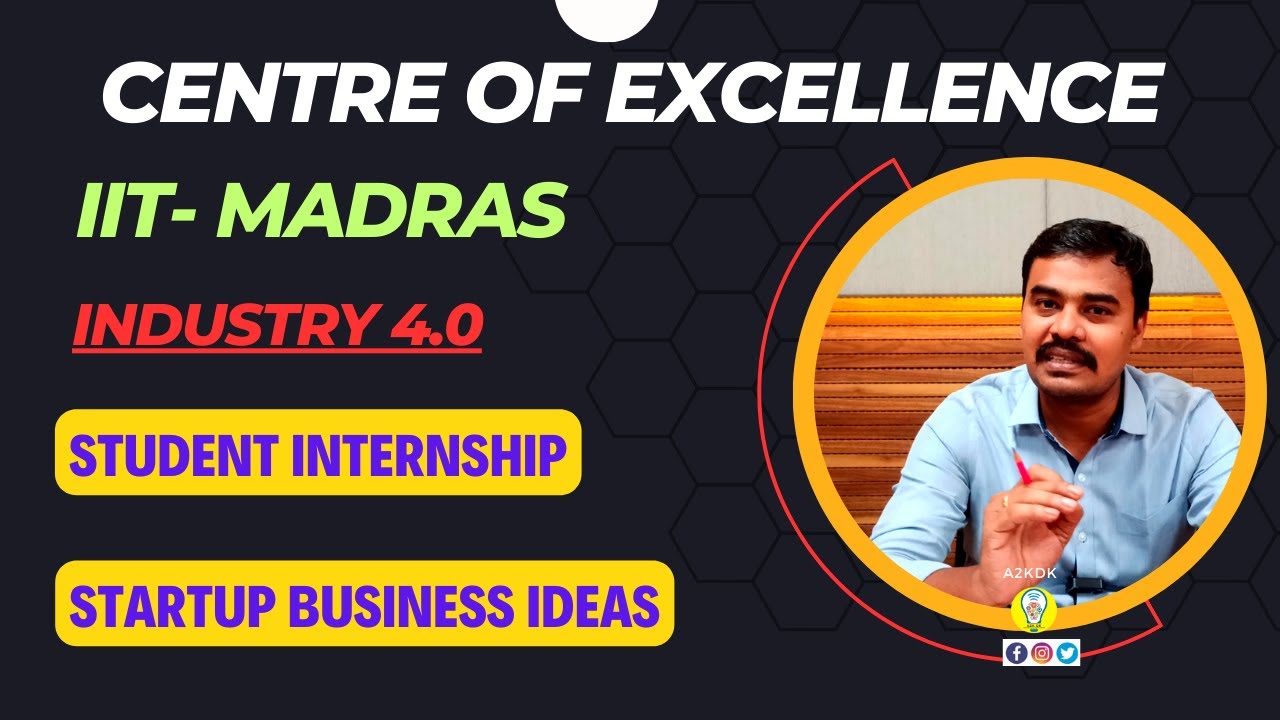 student internship / startup business ideas / Industry 4.0 / centre of excellence / iit-madras #iit