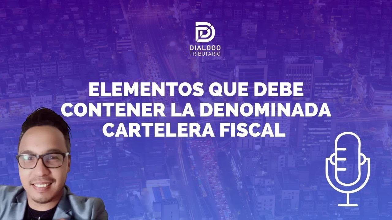 ELEMENTOS QUE DEBE CONTENER LA DENOMINADA CARTELERA FISCAL