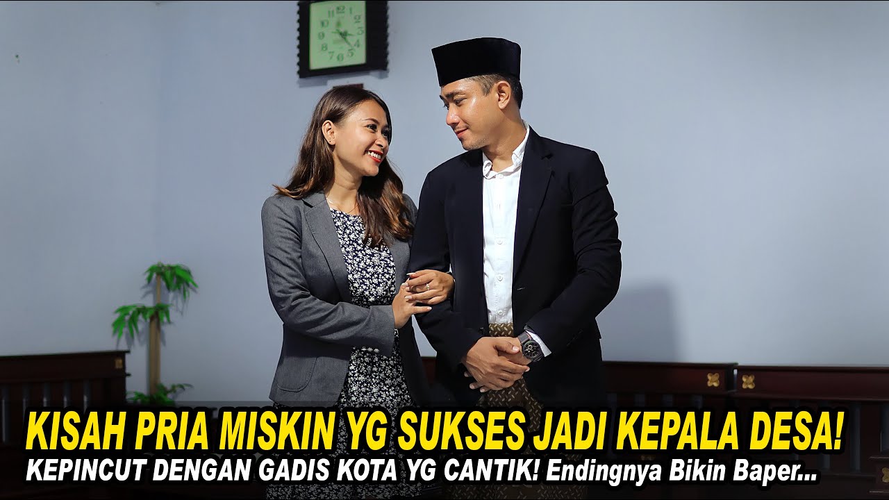 KISAH PRIA MISKIN YG SUKSES JADI KEPALA DESA! KEPINCUT DENGAN GADIS KOTA YG CANTIK! Endingnya Baper!
