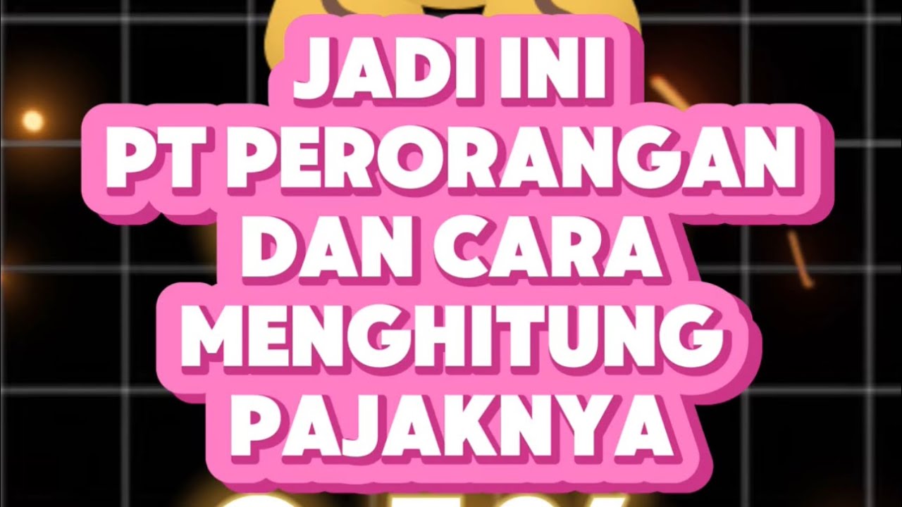 ✨ PT PERORANGAN DAN CARA HITUNG PAJAK NYA‼️