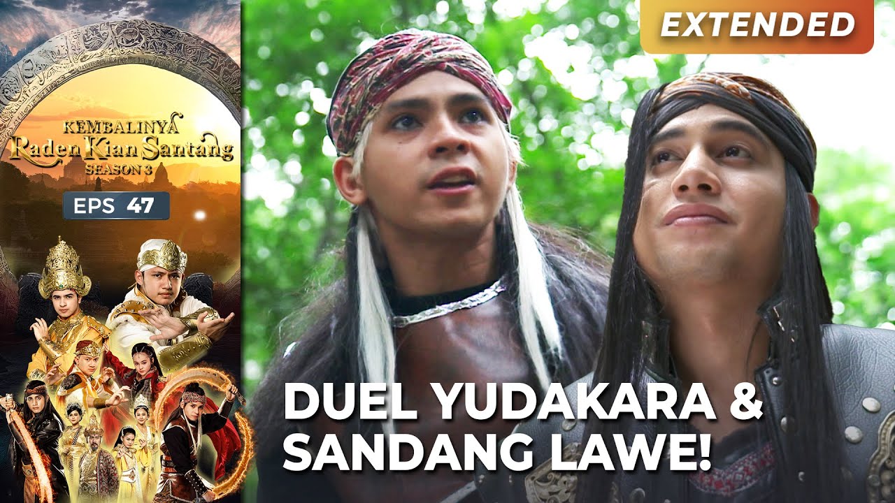YUDAKARA/LAWE! Siapakah Yang Lebih Kuat? | KEMBALINYA RADEN KIAN SANTANG (SEASON 3) | EPS.47 (4/4)