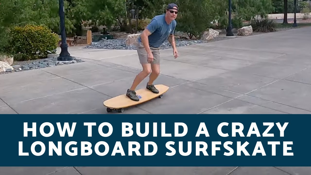 How To Build a Crazy Longboard Surfskate (50