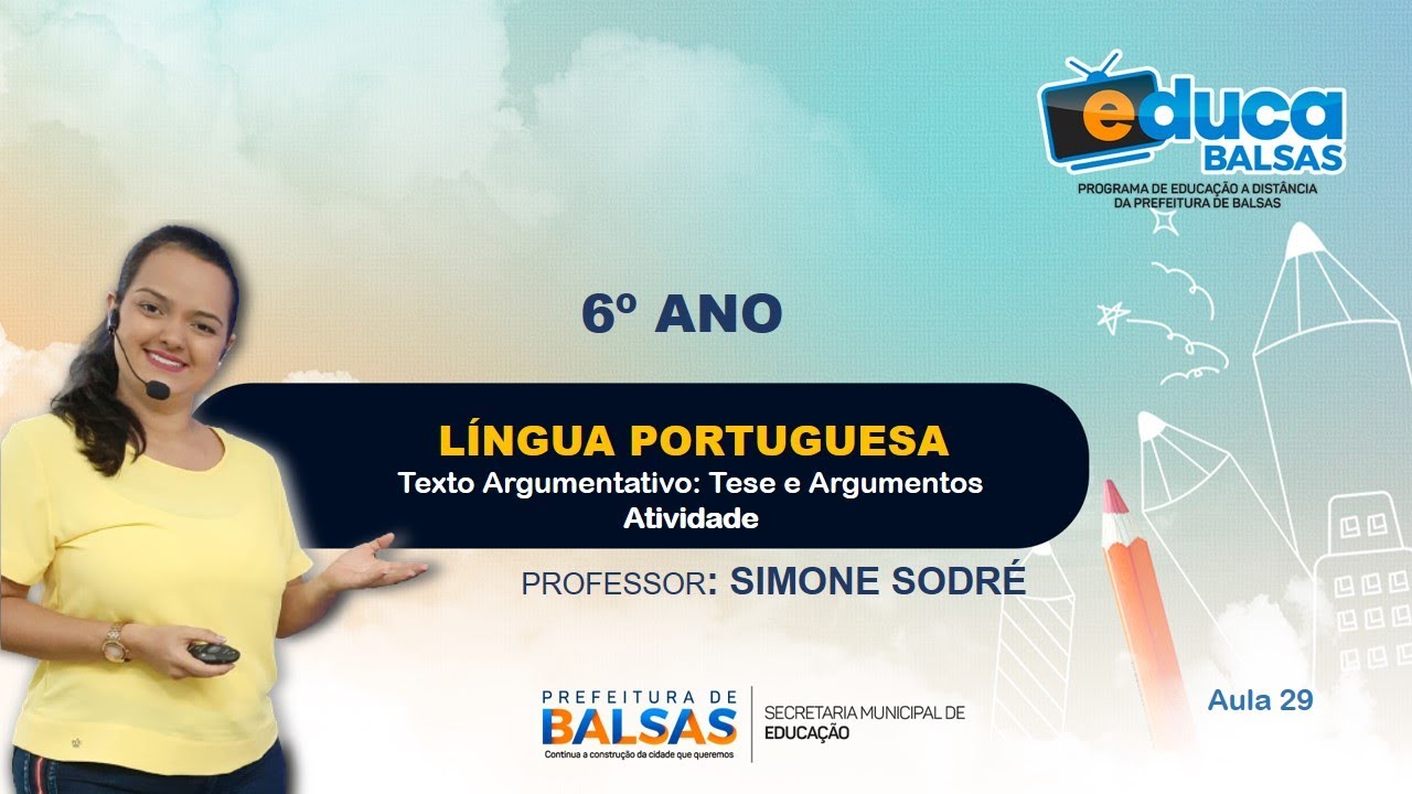 6º Ano Aula 29    Lingua Portuguesa  Texto Argumentativo  Tese e Argumentos Atividade