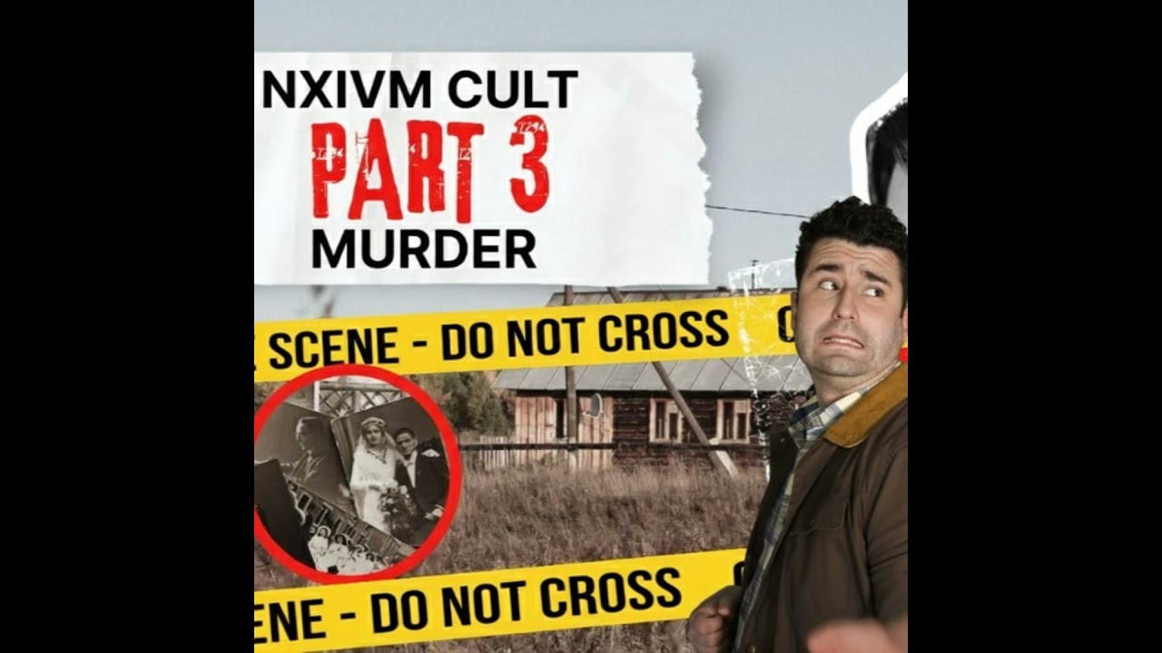 NXIVM CULT (and how cults work) PART THR33 MURDER