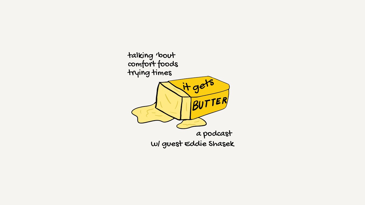 It Gets Butter - Eddie Shasek
