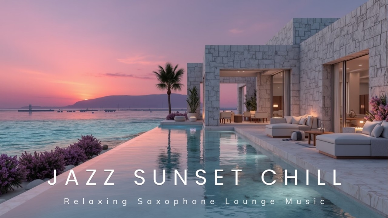 Luxury Smooth Jazz Sunset Chill ~ Relaxing Saxophone Lounge Music for Blissful Evenings