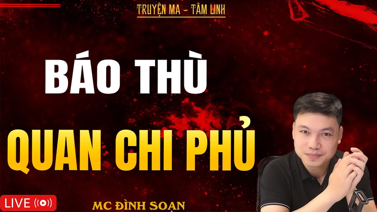 BÁO THÙ QUAN CHI PHỦ | Truyện Ma Kinh Dị - Tuyển Tập Truyện Ma Đình Soạn Hay Nhất 2025