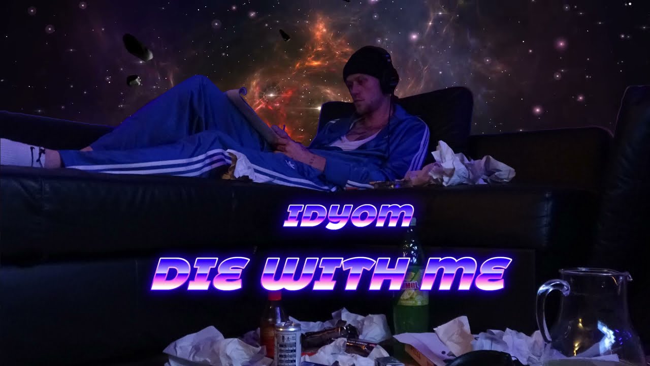 Idyom - Die with Me