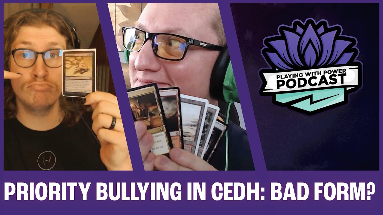 Is Priority Bullying Bad Form in CEDH? | Episode 056