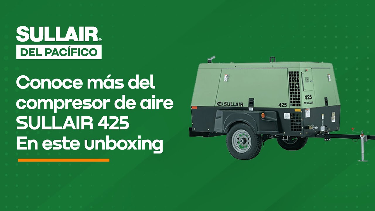UNBOXING | COMPRESOR DE AIRE SULLAIR 425