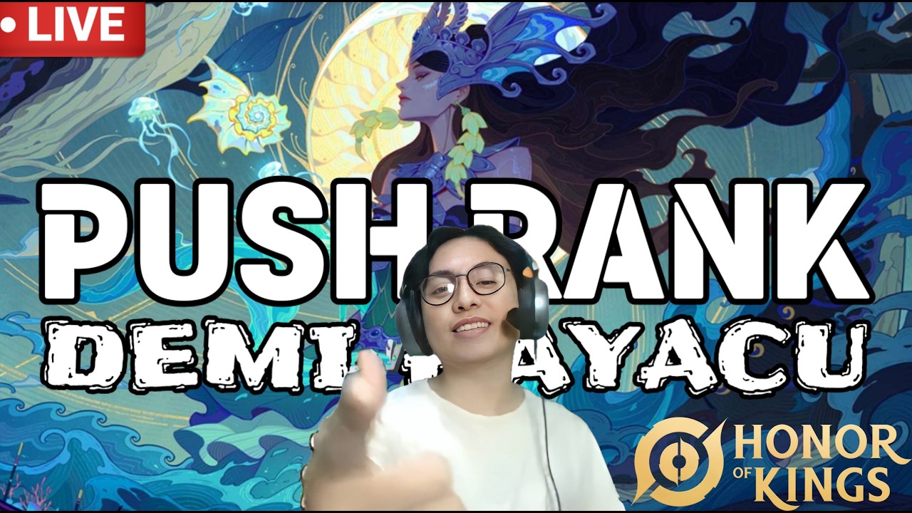 LANJUTKAN PUSH RANK DEMI HAYACU!||HONOR OF KINGS
