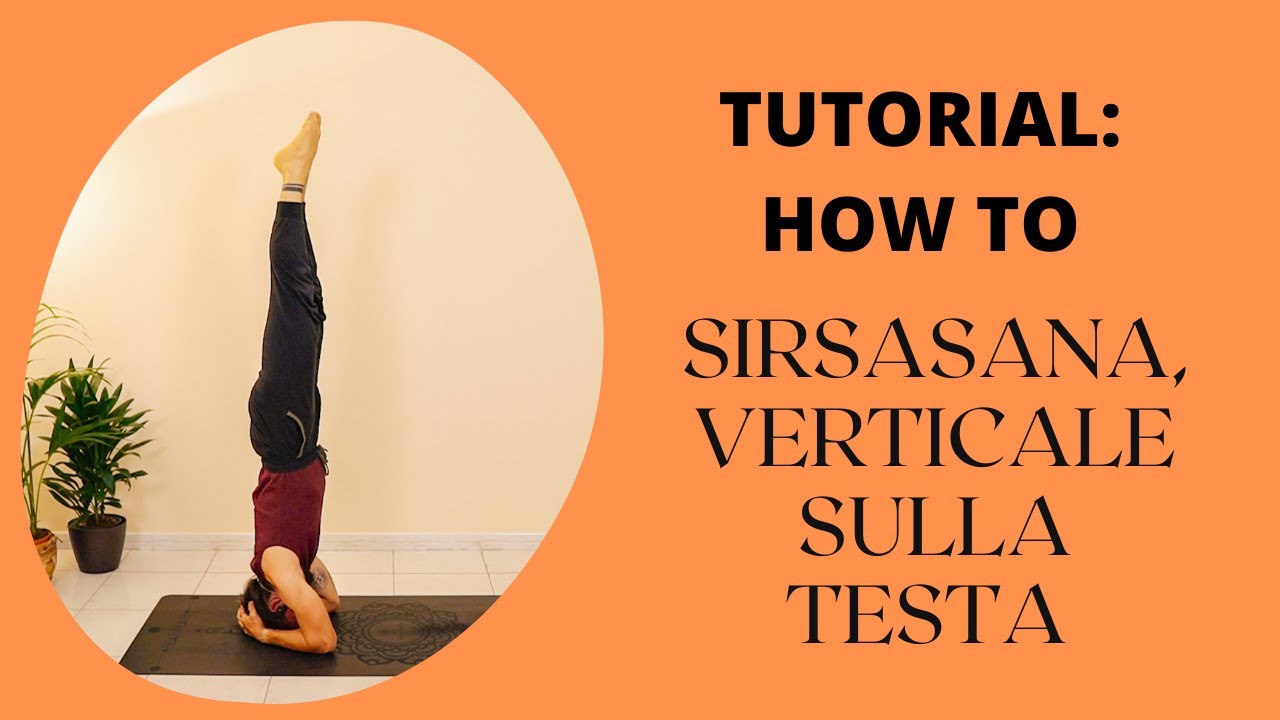 TUTORIAL: COME FARE SIRSASANA (Verticale sulla TESTA) | Yoga with DoYoga