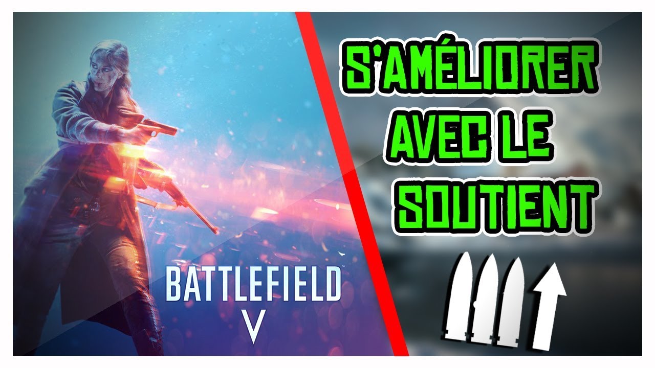 S'AMÉLIORÉ AVEC LE SOUTIEN ! Battlefield 5 - Tuto !