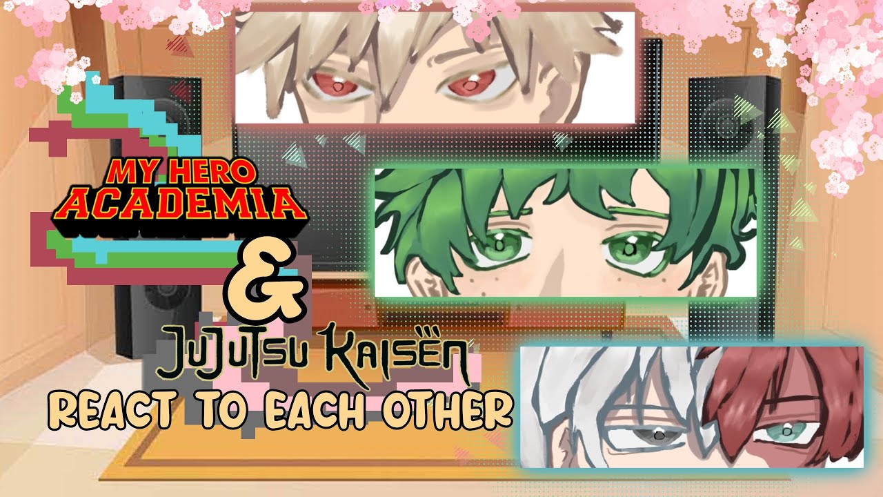 | MHA AND JUJUTSU KAISEN REACT TO EACH OTHER | GCRV | Part 1 |