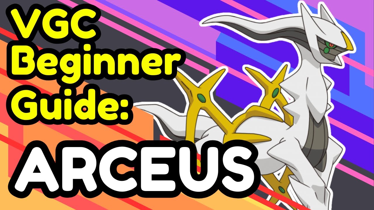 VGC Beginner Guide: Arceus