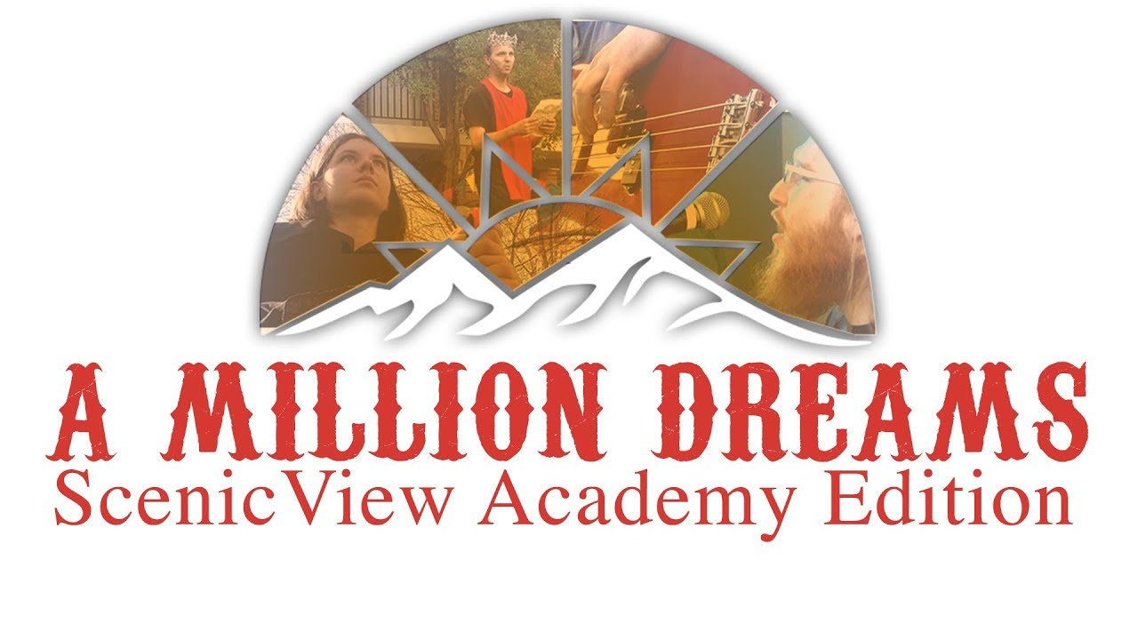 A Million Dreams: ScenicView Academy Edition