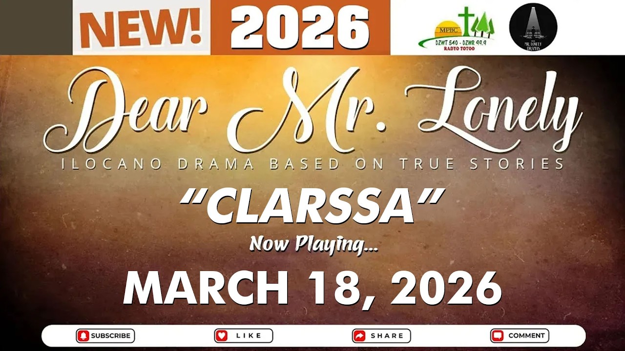 Dear Mr. Lonely - CLARSSA | Ilocano Drama Based On True Stories | March 18, 2026 #dzwt540drama