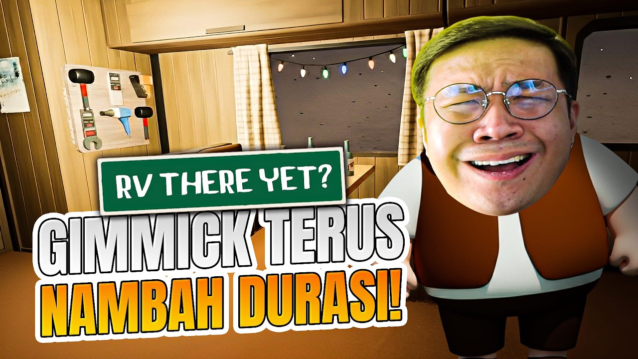 GIMMICK TERUS BUAT DURASI INI MAH - RV There Yet? Indonesia