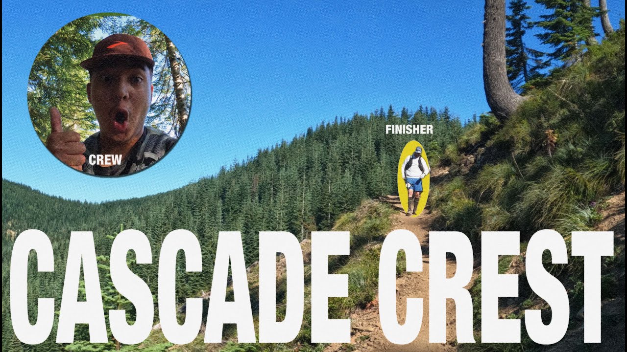 the CASCADE CREST 100 MILER experience (CREWING EDITION)
