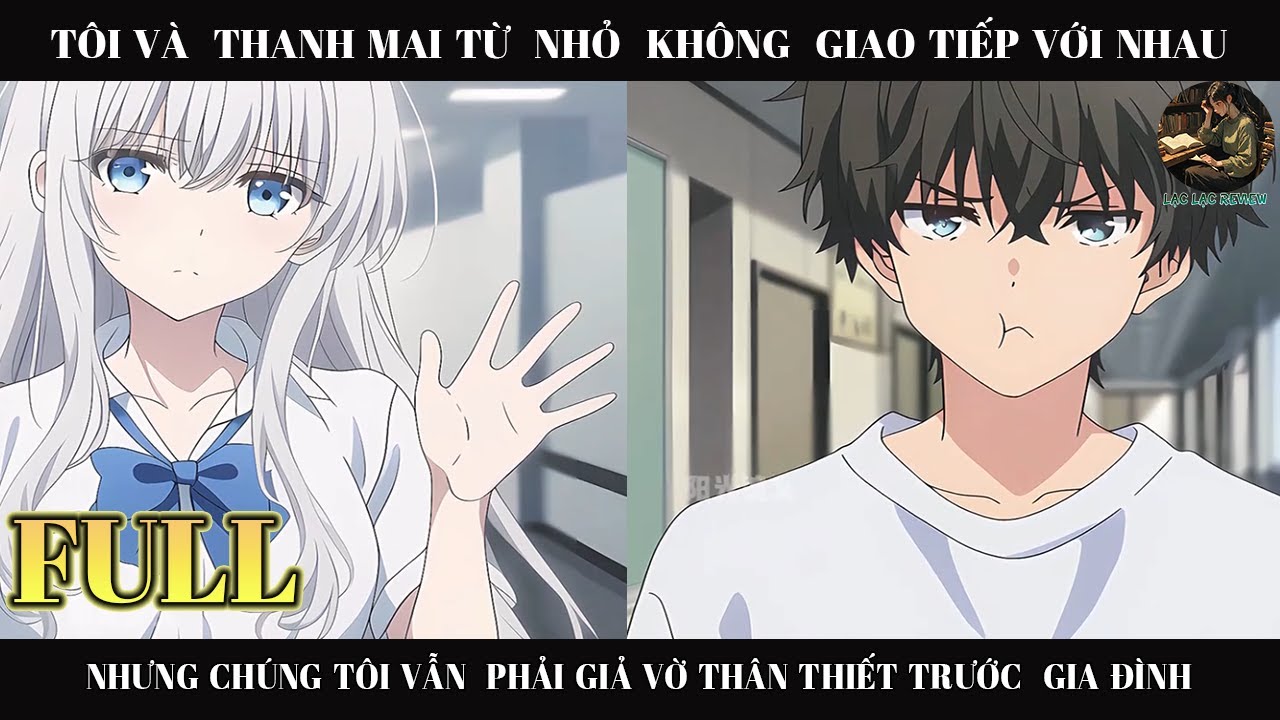 TÔI VÀ  THANH MAI TỪ  NHỎ KHÔNG GIAO TIẾP VỚI NHAU LỚN LÊN GIA ĐÌNH LIỀN BIẾN THÀNH 1 ĐÔI  | FULL