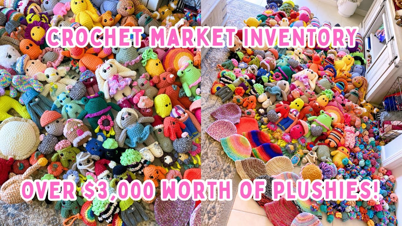 CROCHET MARKET INVENTORY! OVER $3,000 WORTH OF PLUSHIES!