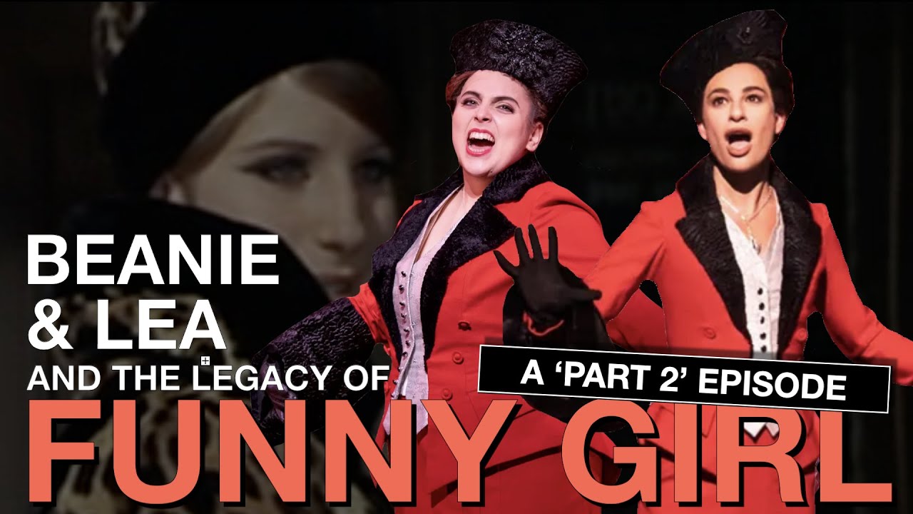Beanie & Lea and the Legacy of 'Funny Girl': Part 2