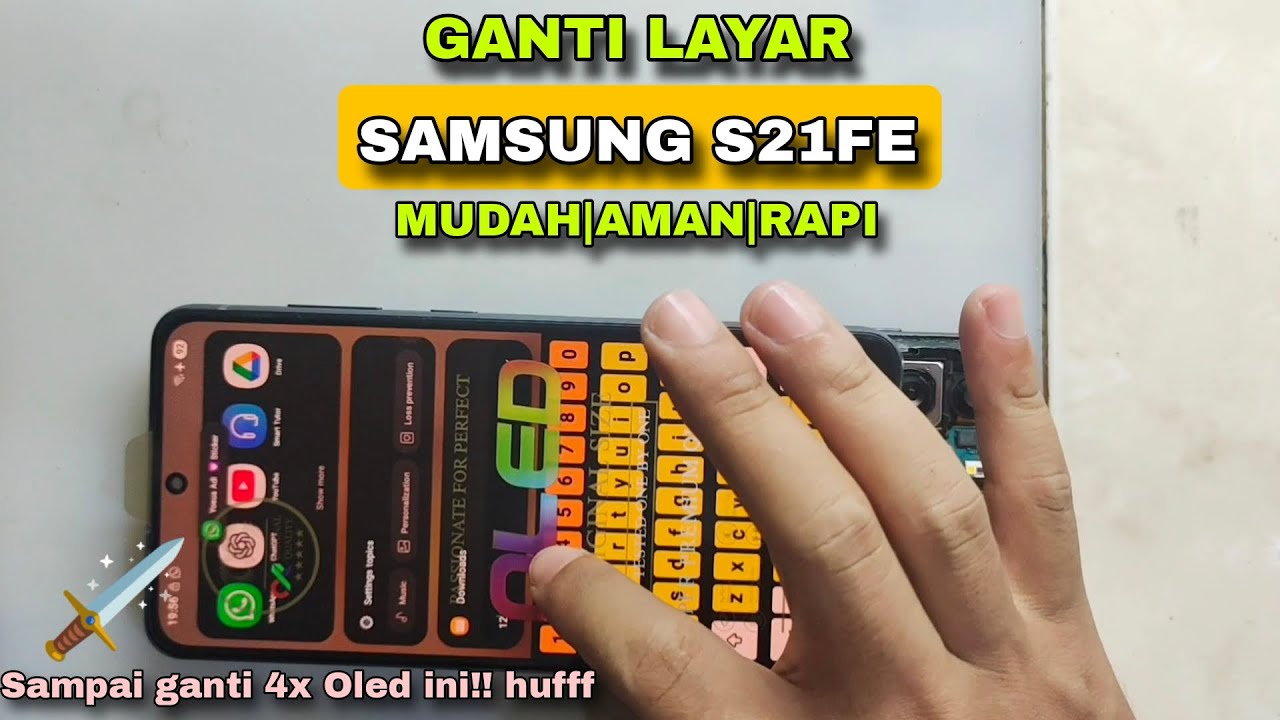 CARA GANTI LCD SAMSUNG S21FE || LAYAR OLED BANDEL, GANTI BEBERAPA KALI