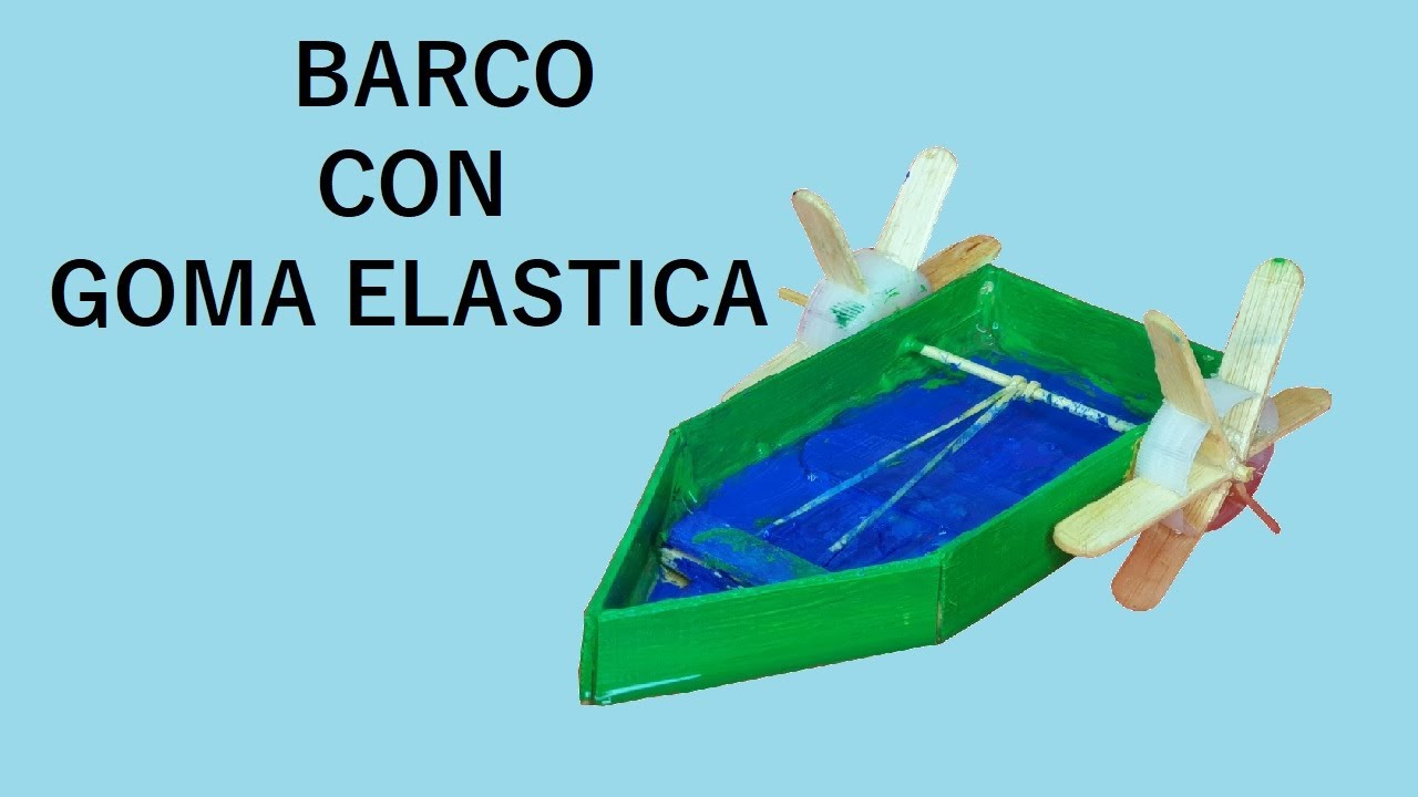 Como Hacer un Barco con Goma Elastica