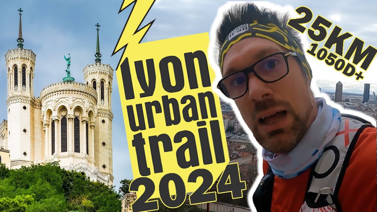 Lyon urban trail 2024 (Encore plus de marches...)