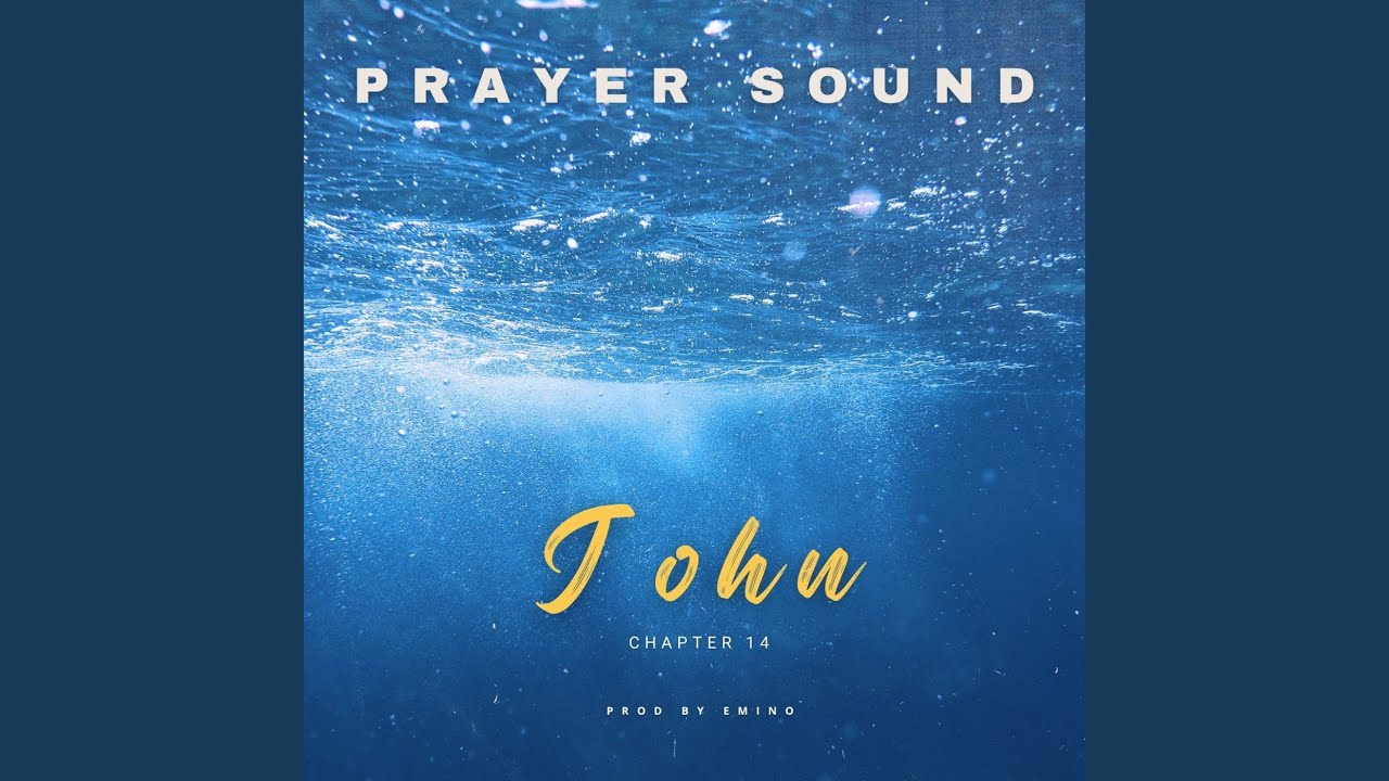 John Chapter 14 (Prayer Sound)