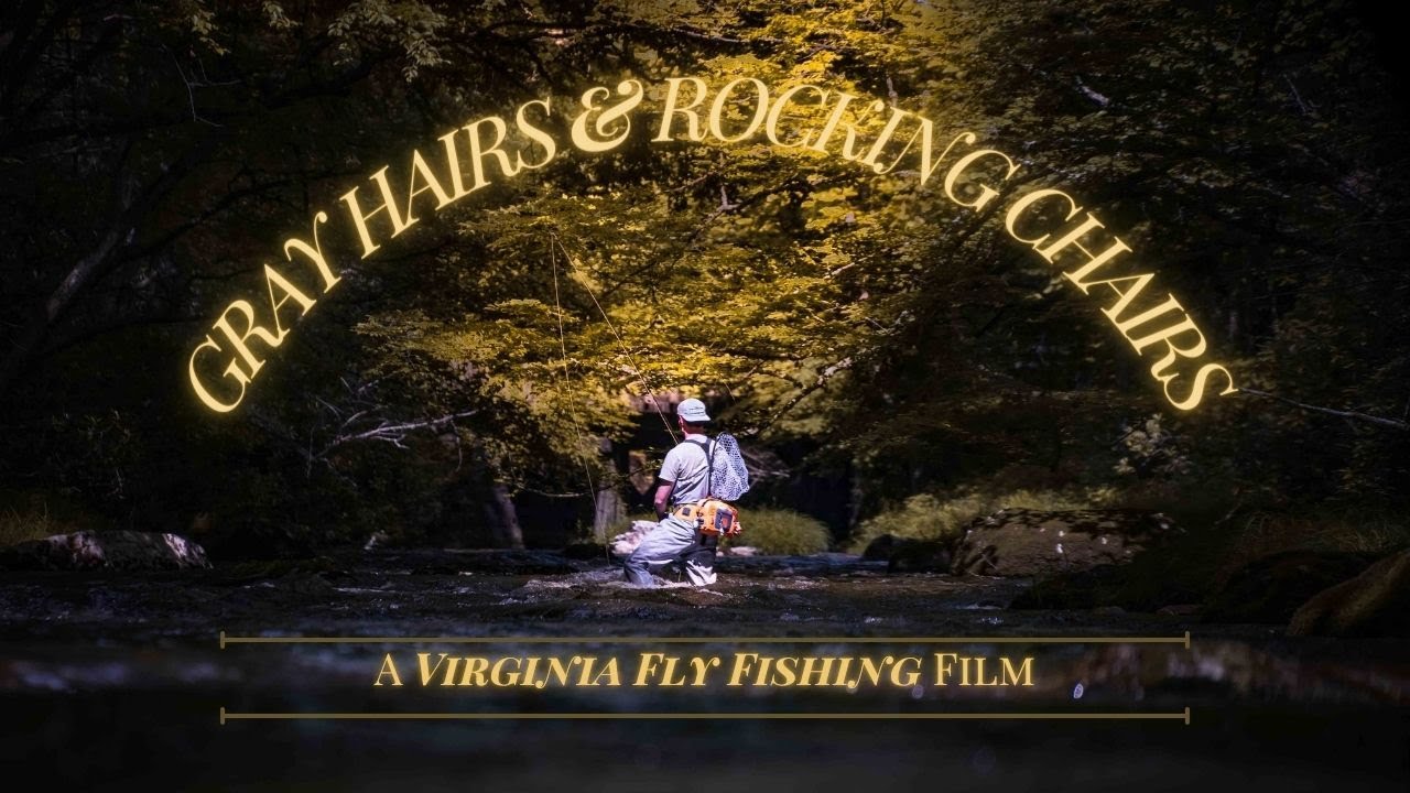 Gray Hairs & Rocking Chairs - {A Fly Fishing Film} - Backpack Fly Fishing the Virginia Mountains